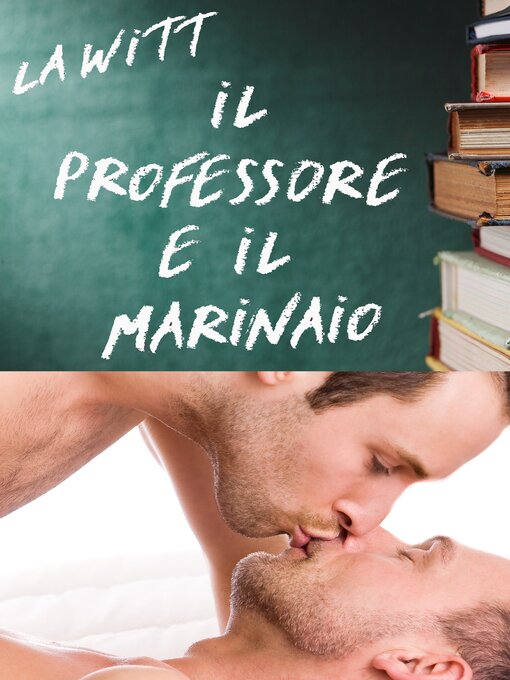 Title details for Il Professore e il Marinaio by L.A. Witt - Available